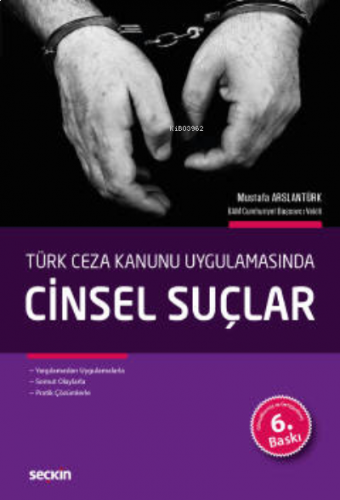 Türk Ceza Kanunu Uygulamasında Cinsel Suçlar