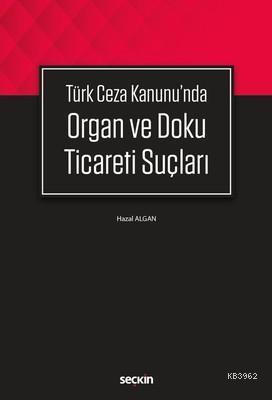 Türk Ceza Kanunu'nda Organ ve Doku Ticareti Suçları