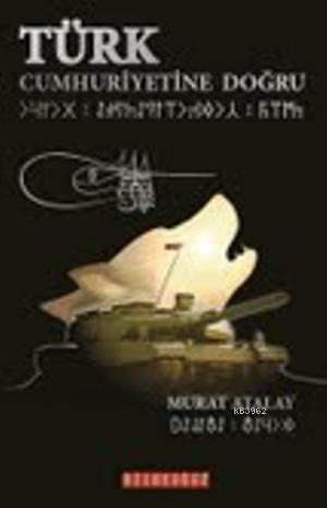 Türk Cumhuriyetine Doğru