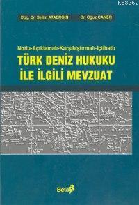 Türk Deniz Hukuku İle İlgili Mevzuat (Ciltli) (cilt:1)