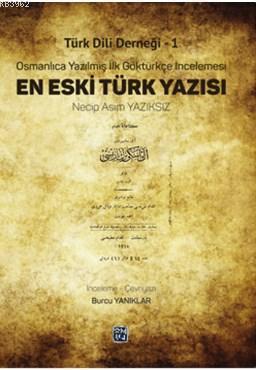 Türk Dili Derneği 1 - En Eski Türk Yazısı Osmanlıca Yazılmış İlk Göktü