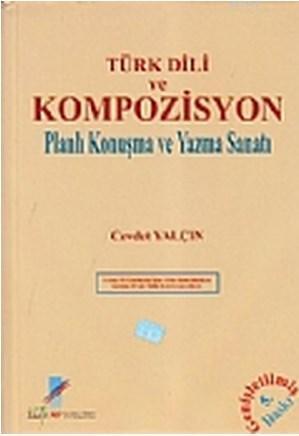 Türk Dili ve Kompozisyon; Planlı Konuşma ve Yazma Sanatı