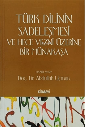 Türk Dilinin Sadeleşmesi ve Hece Vezni Üzerine Bir Münakaşa