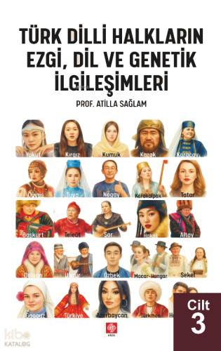 Türk Dilli Halkların Ezgi, Dil ve Genetik İlgileşimleri Cilt 3