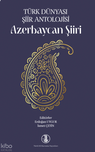 Türk Dünyası Şiir Antolojisi - Azerbaycan Şiiri