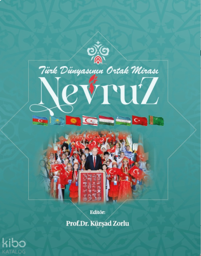 Türk Dünyasının Ortak Mirası Nevruz (Prestij Baskı)