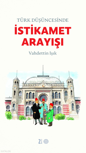 Türk Düşüncesinde İstikamet Arayışı