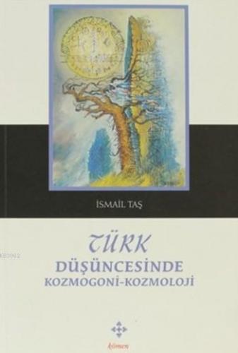 Türk Düşüncesinde Kozmogoni-Kozmoloji