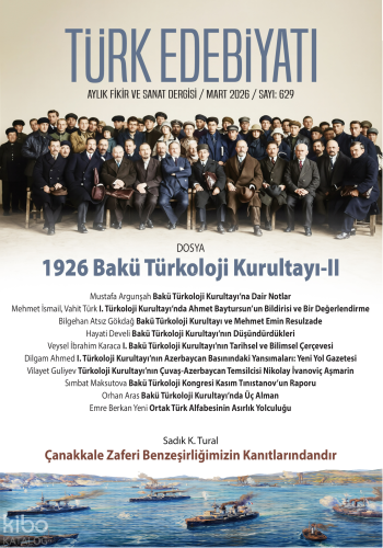 Türk Edebiyatı Aylık Fikir ve Sanat Dergisi Sayı: 629 (Mart 2026)