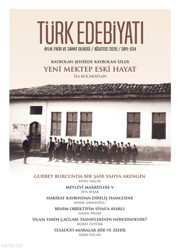 Türk Edebiyatı Aylık Fikir ve Sanat Dergisi Sayı: 634 (Ağustos 2026)