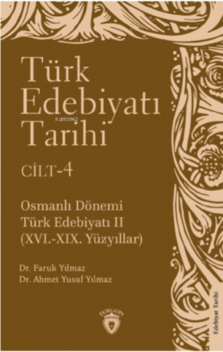 Türk Edebiyatı Tarihi 4 Cilt ;Osmanlı Dönemi Türk Edebiyatı II (XVI.- 