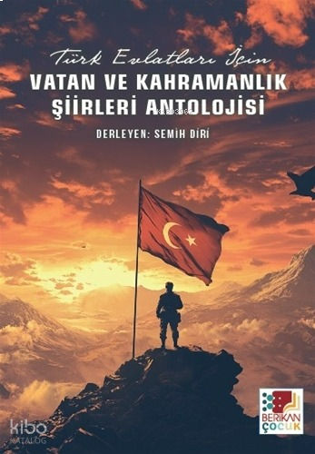 Türk Evlatları İçin - Vatan ve Kahramanlık Şiirleri Antolojisi