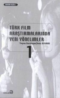 Türk Film Araştırmalarında Yeni Yönelimler 1