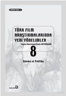 Türk Film Araştırmalarında Yeni Yönelimler 8