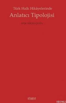 Türk Halk Hikayelerinde Anlatıcı Tipolojisi