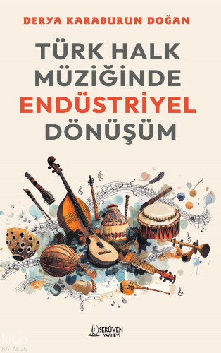 Türk Halk Müziğinde Endüstriyel Dönüşüm