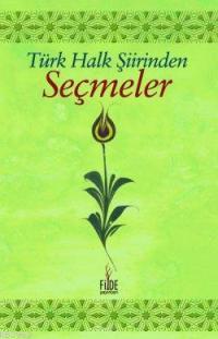 Türk Halk Şiirinden Seçmeler