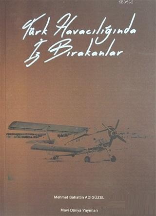 Türk Havacılığında İz Bırakanlar