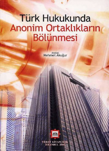 Türk Hukukunda Anonim Ortaklıkların Bölünmesi