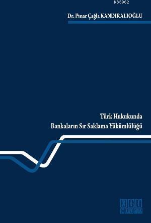 Türk Hukukunda Bankaların Sır Saklama Yükümlülüğü
