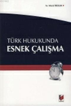 Türk Hukukunda Esnek Çalışma