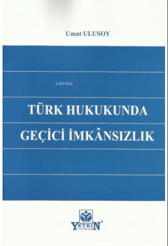Türk Hukukunda Geçici İmkansılık