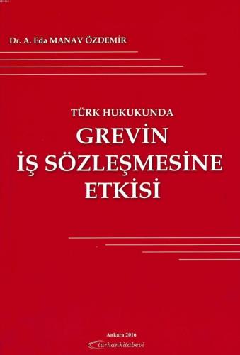 Türk Hukukunda Grevin İş Sözleşmesine Etkisi