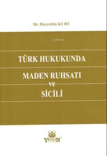 Türk Hukukunda Maden Ruhsatı ve Sicili