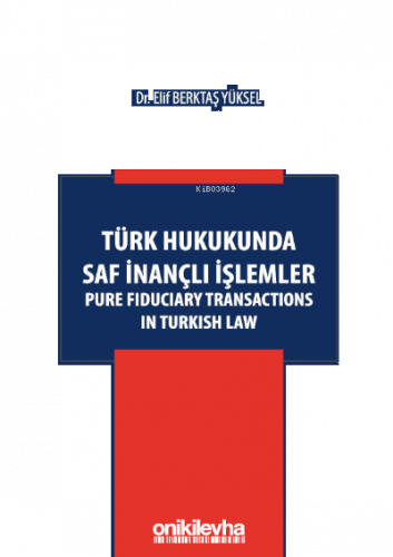 Türk Hukukunda Saf İnançlı İşlemler