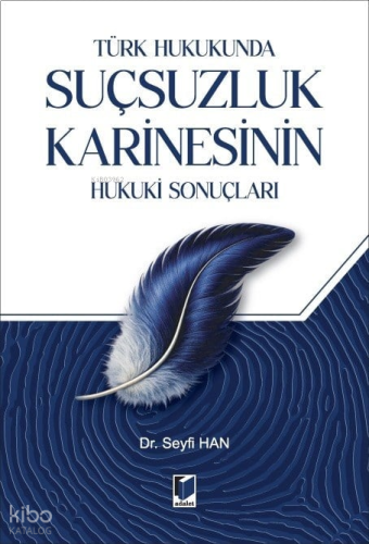 Türk Hukukunda Suçsuzluk Karinesinin Hukuki Sonuçları
