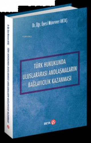 Türk Hukukunda Uluslararası Andlaşmaların Bağlayıcılık Kazanması