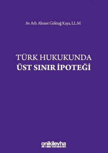 Türk Hukukunda Üst Sınır İpoteği