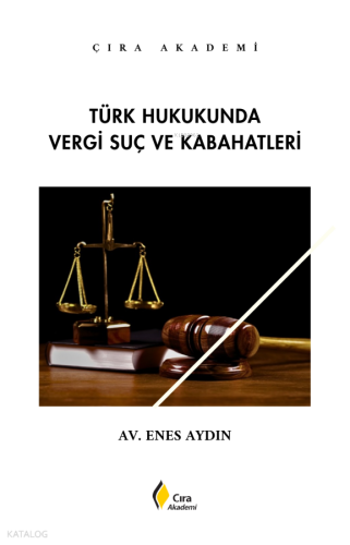 Türk Hukukunda Vergi Suç ve Kabahatleri