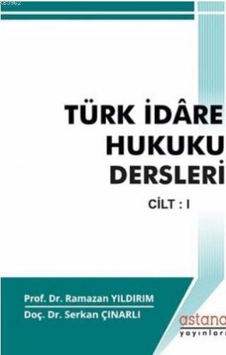 Türk İdare Hukuku Dersleri Cilt - 1