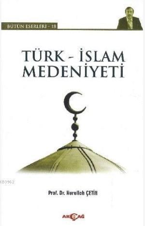 Türk - İslam Medeniyeti
