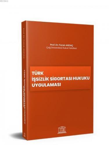 Türk İşsizlik Sigortası Hukuku Uygulaması
