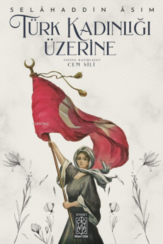 Türk Kadınlığı Üzerine;Türk Kadınlığının Tereddisi yahut Karılaşmak