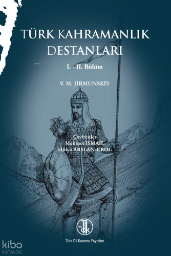 Türk Kahramanlık Destanları I. - II. Bölüm