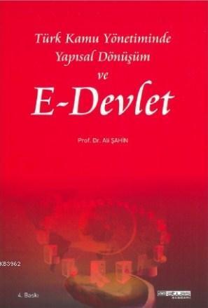 Türk Kamu Yönetiminde Yapısal Dönüşüm ve E-Devlet