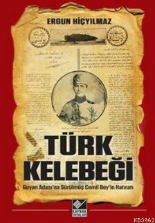 Türk Kelebeği - Guyan Adası'na Sürülmüş Cemil Bey'in Hatıratı