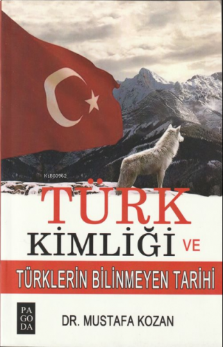 Türk Kimliği ve Türklerin Bilinmeyen Tarihi