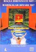 Türk Liderlerin Ab Vizyonu; Haçlı Zihniyeti Mi? Harikalar Diyarı Mı?