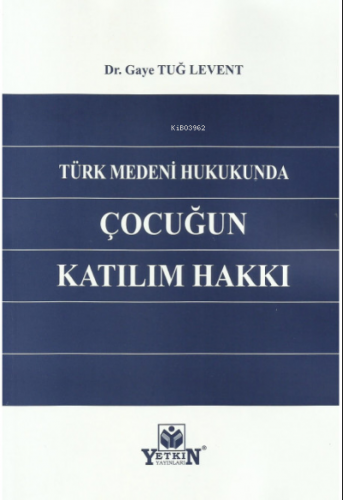 Türk Medeni Hukukunda Çocuğun Katılım Hakkı