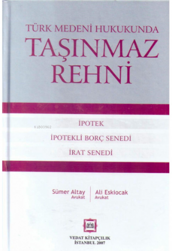 Türk Medeni Hukukunda Taşınmaz Rehni