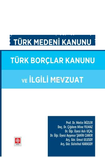 Türk Medeni Kanunu - Türk Borçlar Kanunu ve İlgili Mevzuat