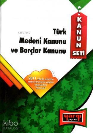 Türk Medeni Kanunu ve Borçlar Kanunu 2011