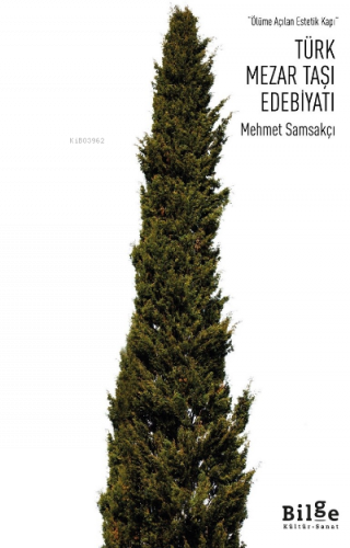 Türk Mezar Taşı Edebiyatı;-Ölüme Açılan Estetik Kapı-