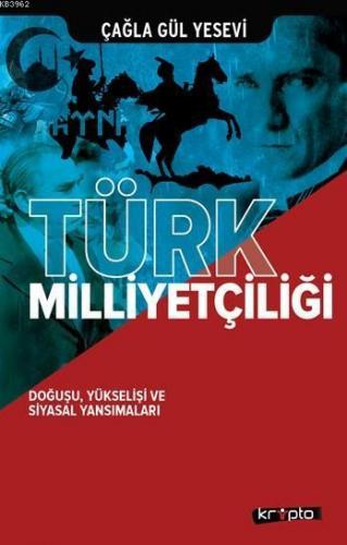 Türk Milliyetçiliği; Doğuşu, Yükselişi ve Siyasal Yansımaları