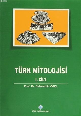 Türk Mitolojisi (2 Cilt Takım); Kaynaklar ve Açıklamaları ile Destanlar