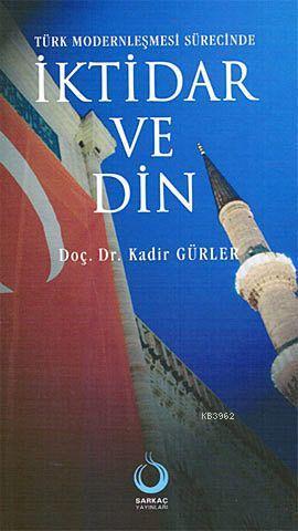 Türk Modernleşmesi Sürecinde| İktidar ve Din
